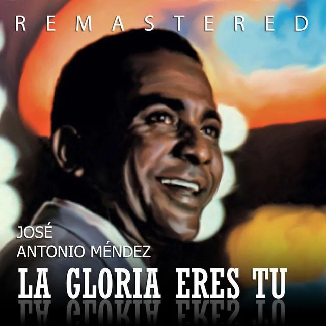 La gloria eres tú - Remastered