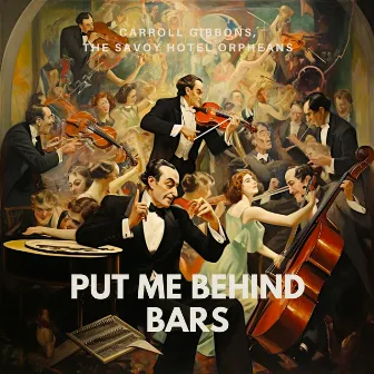 Put Me Behind Bars by The Savoy Hotel Orpheans