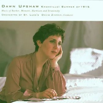 Knoxville: Summer Of 1915 by Dawn Upshaw