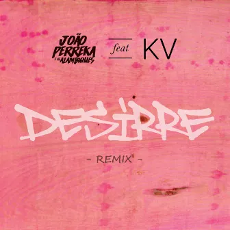 Desiree - Remix by K.V.