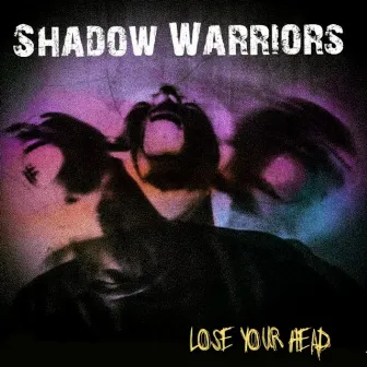 Lose Your Head by Shadow Warriors