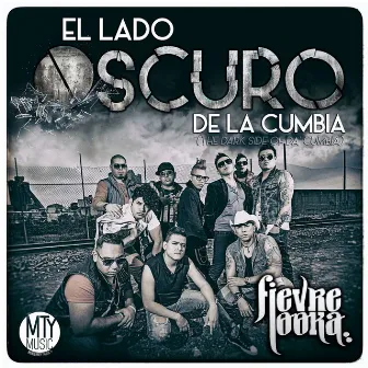 El Lado Oscuro de la Cumbia by Fievre Looka