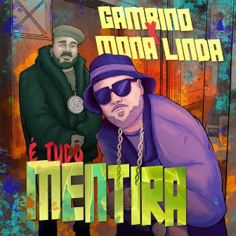 É tudo mentira by MONA LINDA