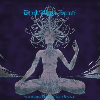 Black Magic Satori by Acid Mothers Temple And Space Paranoid