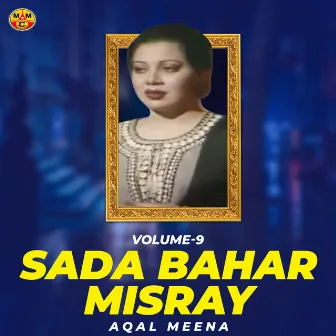 Sada Bahar Misray, Vol. 09 by Aqal Meena