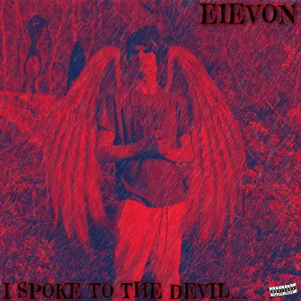 I Spoke To The Devil... by E!EVON