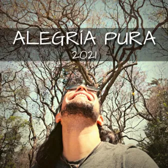 Alegría Pura 2021 by Rodrigo Rojas