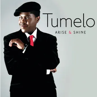 Arise & Shine by Tumelo