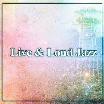 Live & Loud Jazz – Jazz Piano, Open Bar, Music of Darkness, Calming Notes, Soothing Music by Classical Jazz Guitar Club