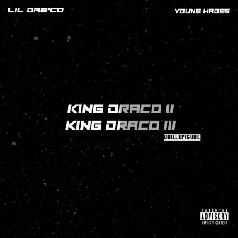 King Draco 2° & 3° by Lil Dre'co