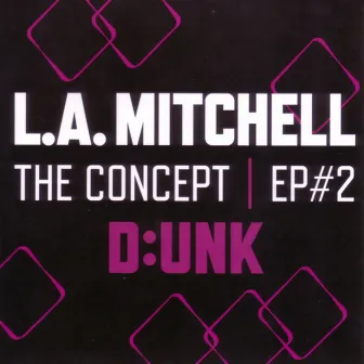 The Concept: #2 by L.A. Mitchell