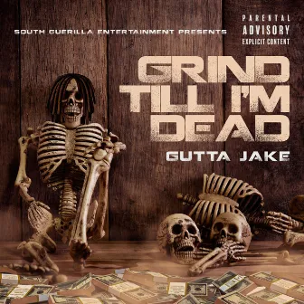 GRIND TILL I'M DEAD by Gutta Jake