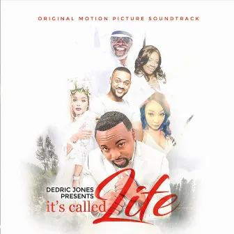 Dedric Jones Presents... It's Called Life (Original Motion Picture Soundtrack) by Dedric Jones