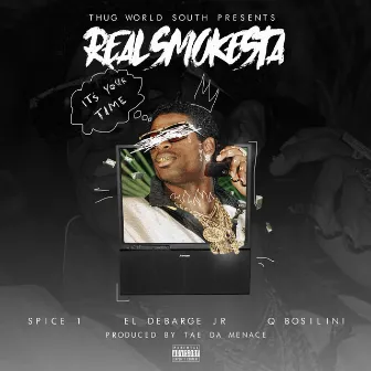 It’s Your Time by Real Smokesta