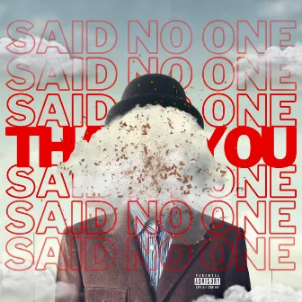 Thank You, Said No One by Forever Foy