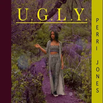 U.G.L.Y. by Perri Jones