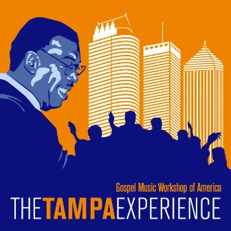 The Tampa Experience by Gospel Music Workshop of America