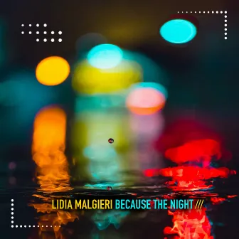 Because the Night by Lidia Malgieri