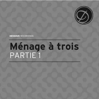 Ménage À Trois - Partie 1 by Unknown Artist