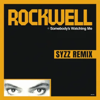 Somebody's Watching Me (Syzz Remix) by Rockwell