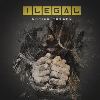 Ilegal by Chriss Romero