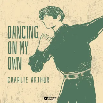 Dancing on my own by Charlie Arthur