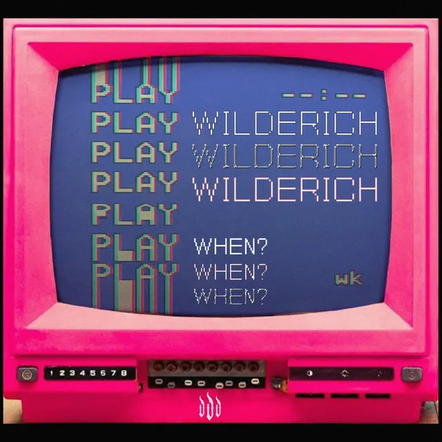 WILDER​Í​CH - WHEN?