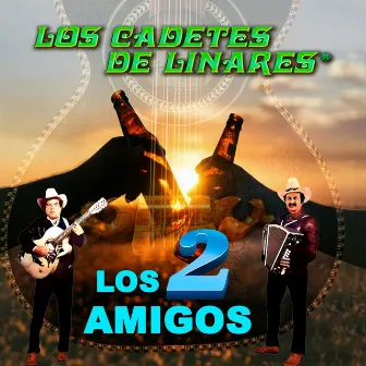 Los 2 Amigos by Los Cadetes De Linares