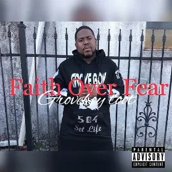 Faith Over Fear by GroveBoy Toot