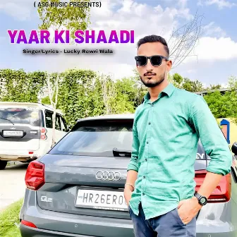 Yaar Ki Shaadi by Lucky Rewri Wala