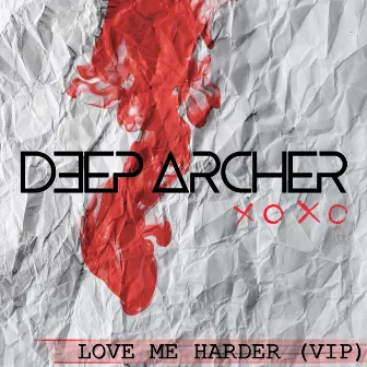 Love Me Harder (VIP) by Deep Archer