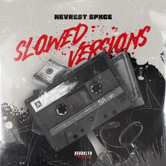 Slowed Versions by Nevrest Spxce