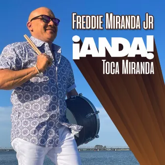 ¡Anda! Toca Miranda by Freddie Miranda Jr