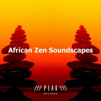 African Zen Soundscapes by African Sound Therapy Masters