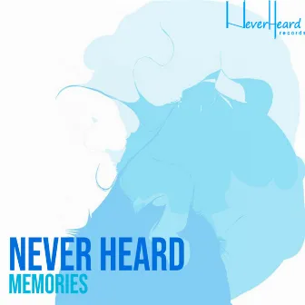 Memories by Never Heard