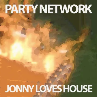 Party Network by Jonny Loves House