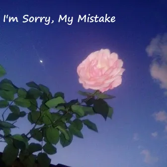 I'm Sorry, My Mistake by JoFi