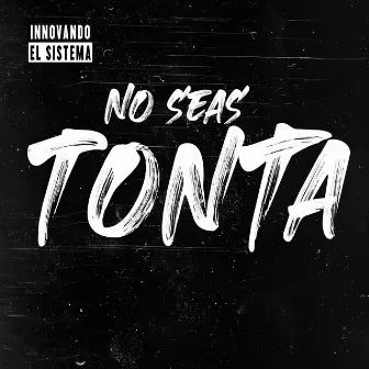 No seas tonta by D'Icek