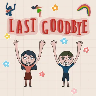 Last Goodbye by Kelsey Kuan