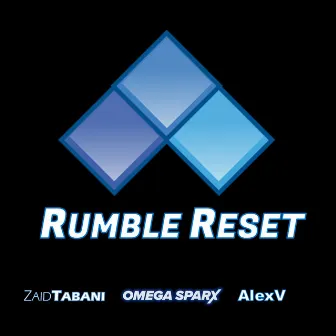 Rumble Reset by Zaid Tabani