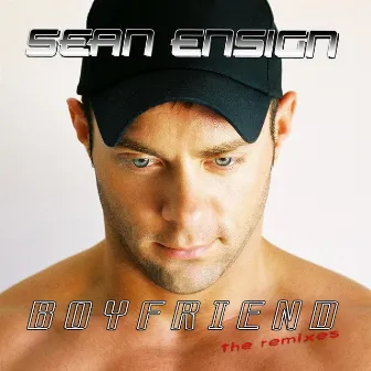 Boyfriend the Remixes (feat. Sugar Deuce) by Sean Ensign