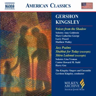 Kingsley: Voices From the Shadow / Jazz Psalms / Shabbat for Today by Gershon Kingsley