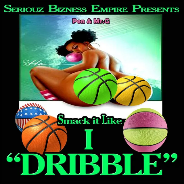 Smack It Like I Dribble