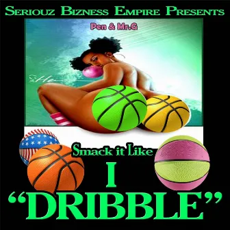 Smack It Like I Dribble by Pen