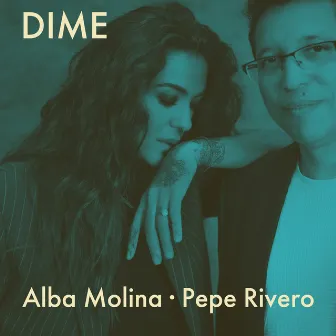 Dime by Pepe Rivero