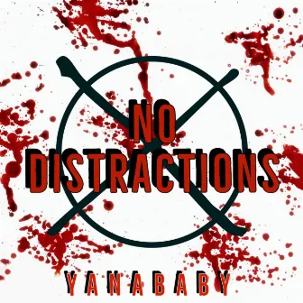 No Distractions by Yana.