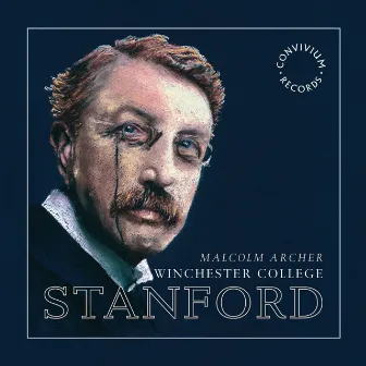 Stanford: Choral Works by Winchester College Chapel Choir