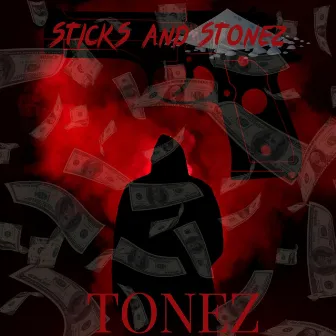 sticks and sTonez by Tonez