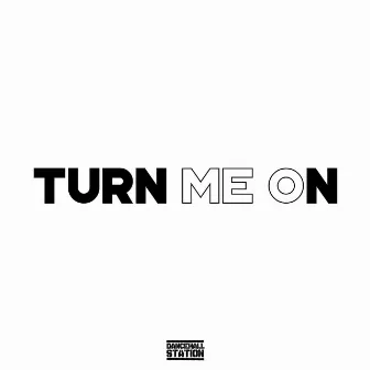 Turn Me On by MEO