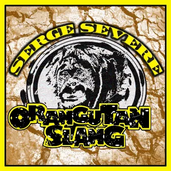 Orangutan Slang - EP by Serge Severe